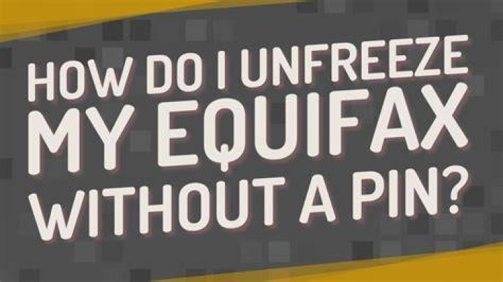 How do I unfreeze my Equifax without a PIN