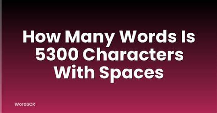 How many words is 5300 characters with spaces