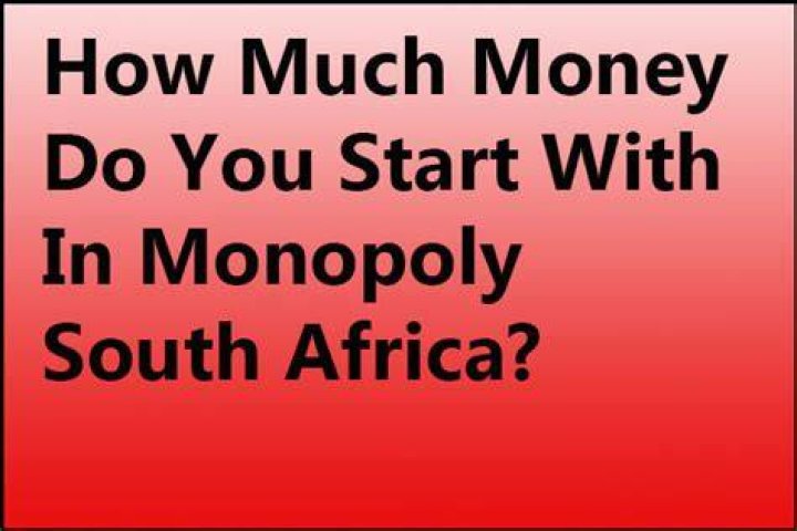 How much money do you start with in Monopoly South Africa