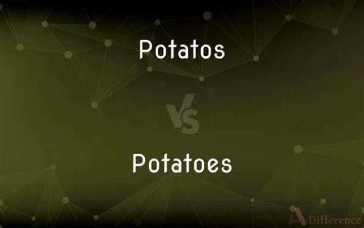 Which is correct potatos or potatoes